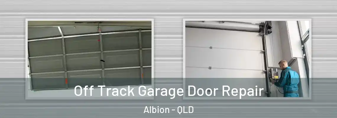 Off Track Garage Door Repair Albion - QLD
