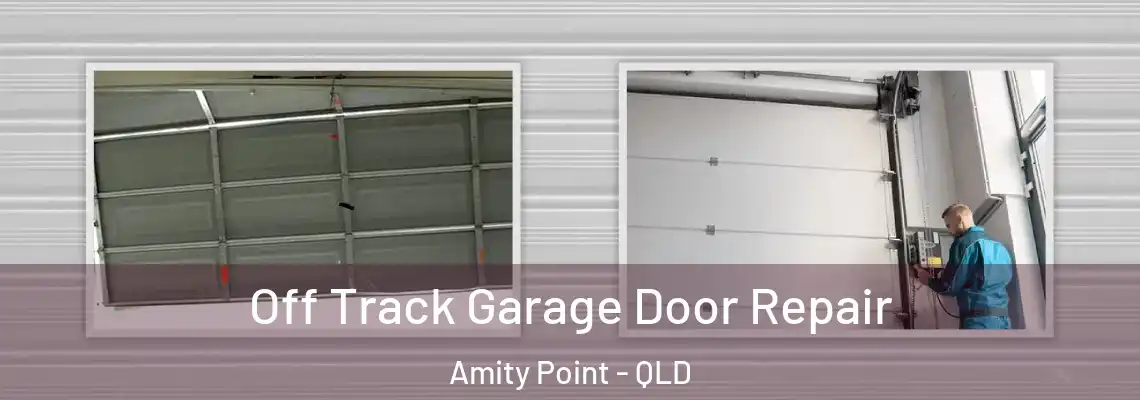 Off Track Garage Door Repair Amity Point - QLD
