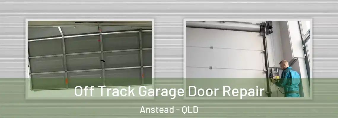 Off Track Garage Door Repair Anstead - QLD