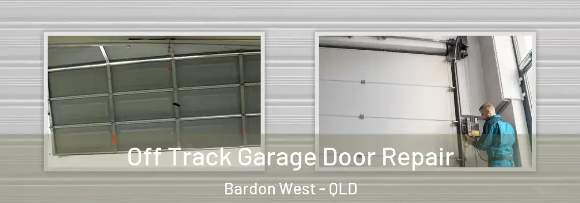 Off Track Garage Door Repair Bardon West - QLD