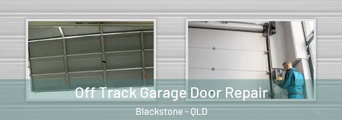  Off Track Garage Door Repair Blackstone - QLD