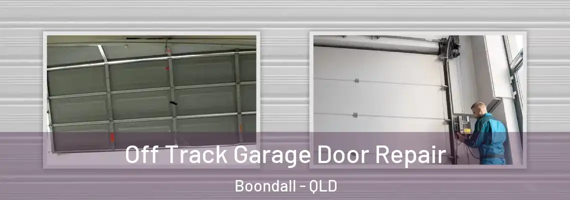 Off Track Garage Door Repair Boondall - QLD