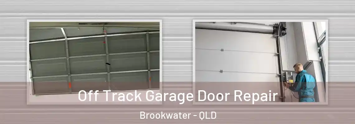 Off Track Garage Door Repair Brookwater - QLD