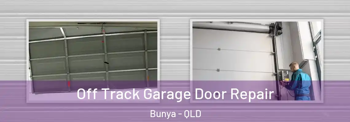 Off Track Garage Door Repair Bunya - QLD