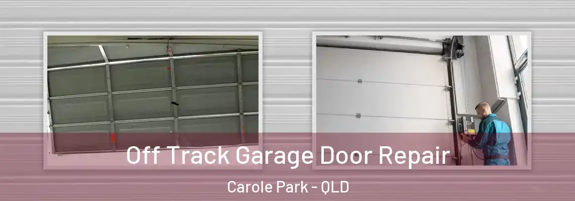Off Track Garage Door Repair Carole Park - QLD
