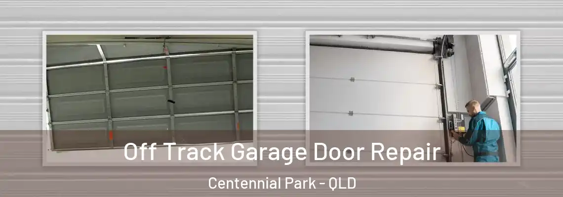 Off Track Garage Door Repair Centennial Park - QLD