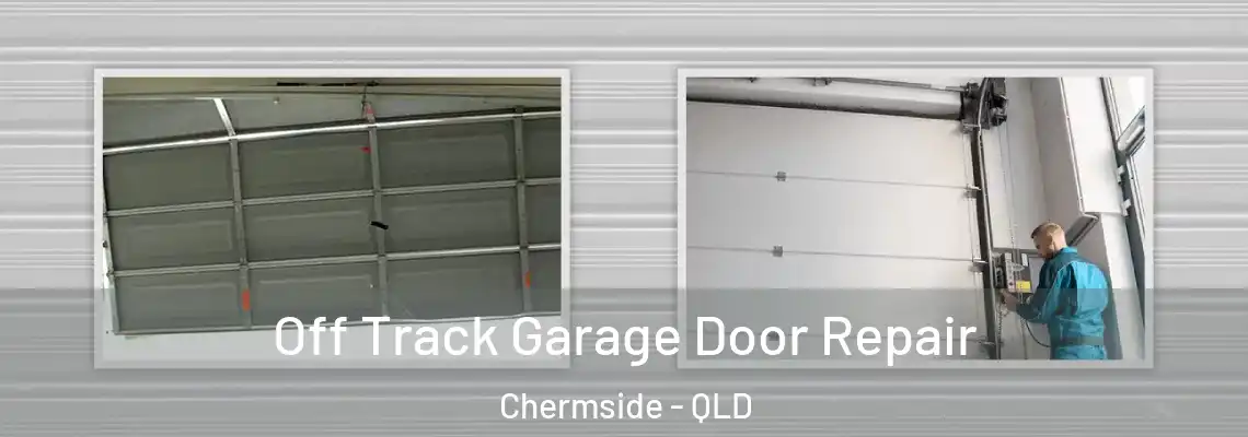 Off Track Garage Door Repair Chermside - QLD