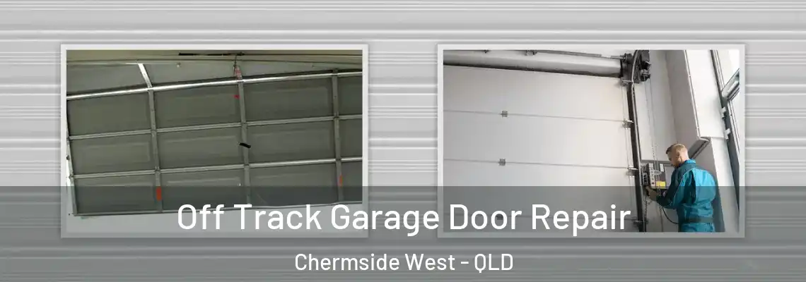 Off Track Garage Door Repair Chermside West - QLD