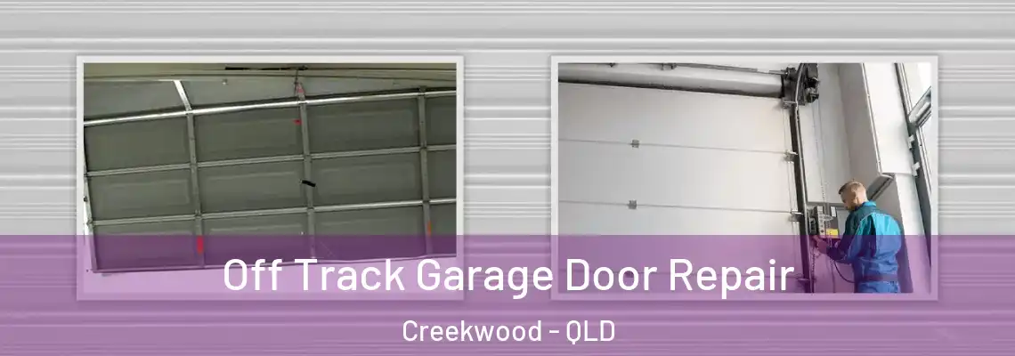 Off Track Garage Door Repair Creekwood - QLD