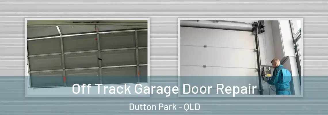 Off Track Garage Door Repair Dutton Park - QLD