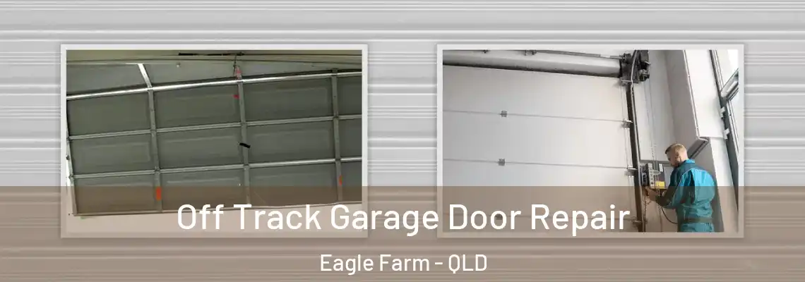  Off Track Garage Door Repair Eagle Farm - QLD