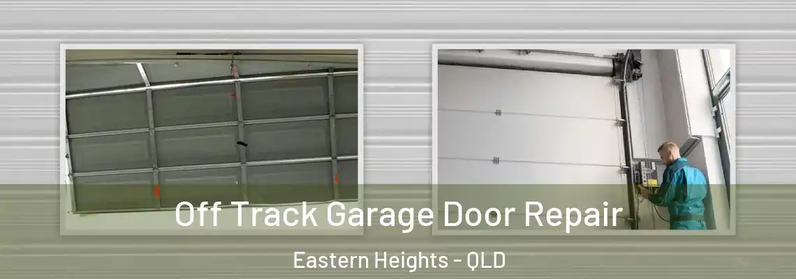 Off Track Garage Door Repair Eastern Heights - QLD