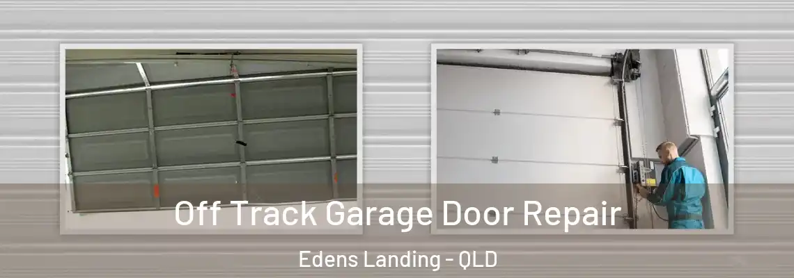 Off Track Garage Door Repair Edens Landing - QLD