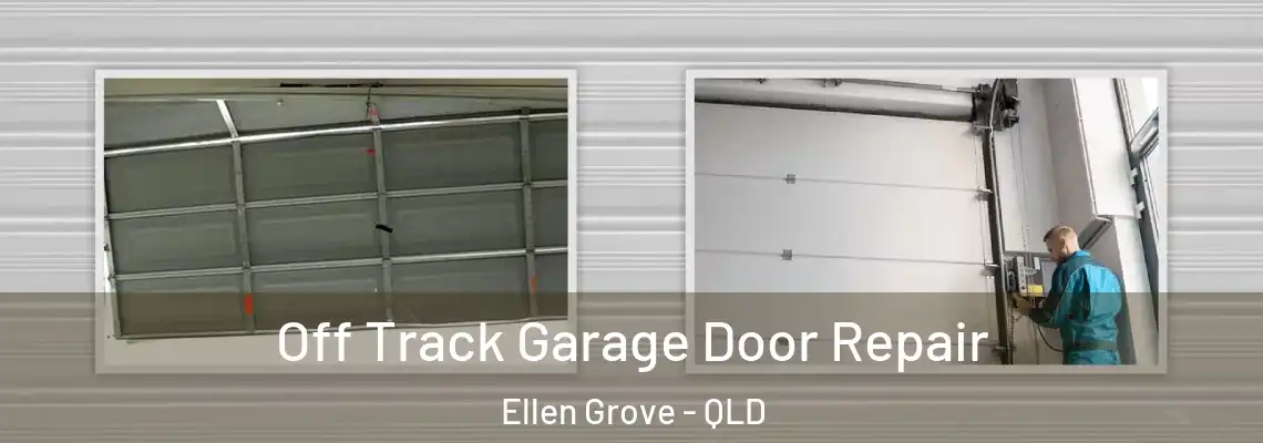 Off Track Garage Door Repair Ellen Grove - QLD