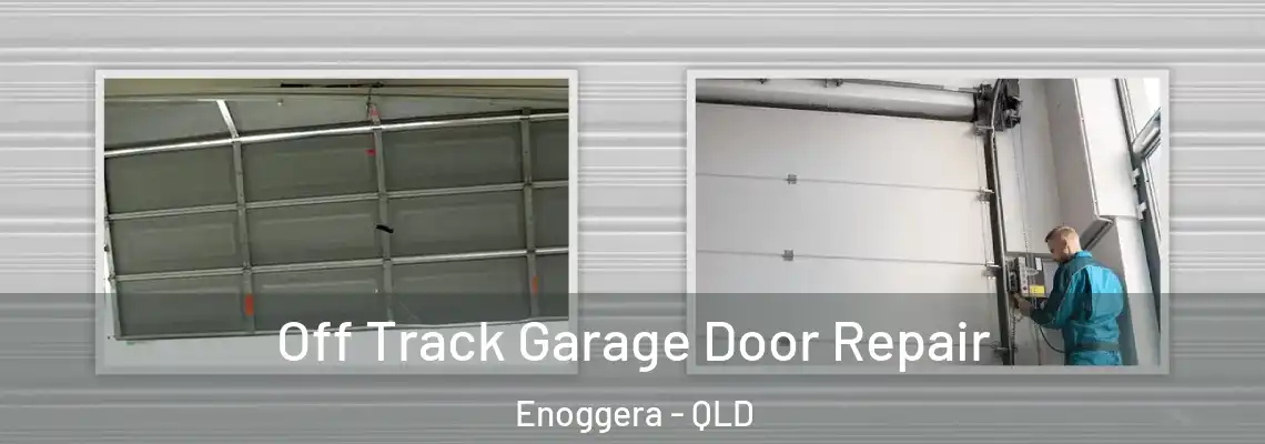 Off Track Garage Door Repair Enoggera - QLD