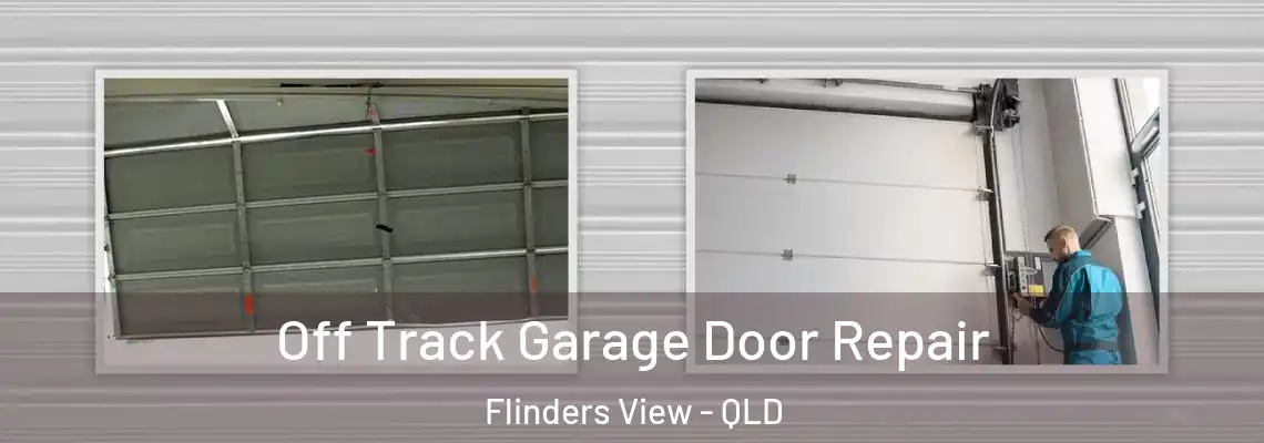 Off Track Garage Door Repair Flinders View - QLD