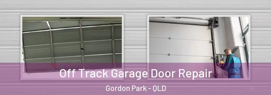 Off Track Garage Door Repair Gordon Park - QLD