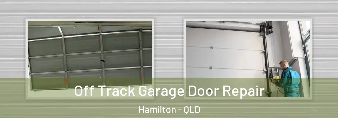 Off Track Garage Door Repair Hamilton - QLD