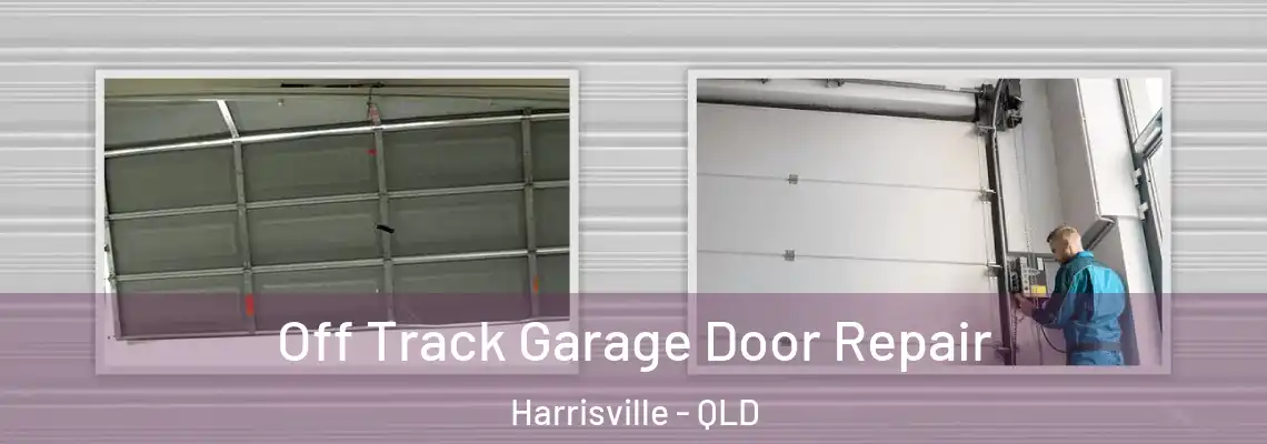  Off Track Garage Door Repair Harrisville - QLD