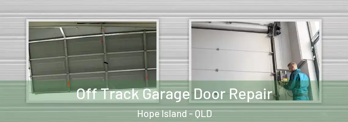 Off Track Garage Door Repair Hope Island - QLD