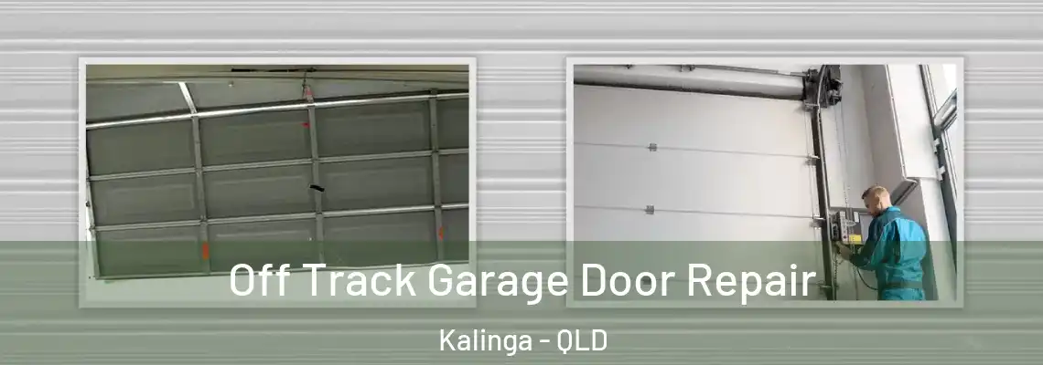 Off Track Garage Door Repair Kalinga - QLD