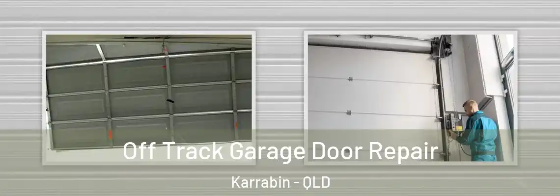 Off Track Garage Door Repair Karrabin - QLD