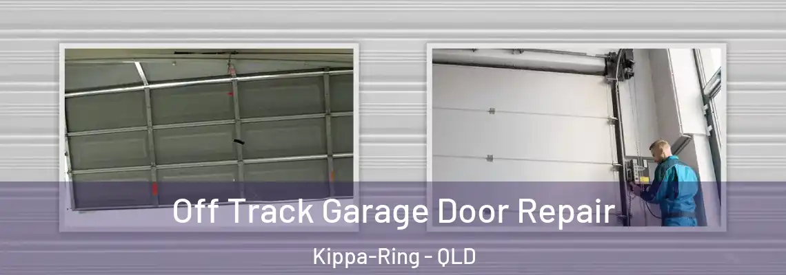 Off Track Garage Door Repair Kippa-Ring - QLD