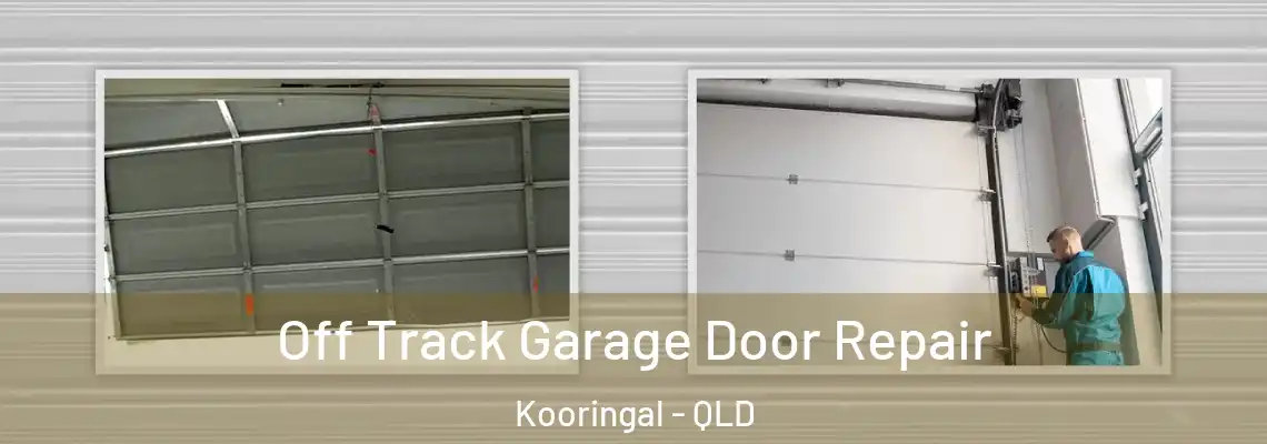  Off Track Garage Door Repair Kooringal - QLD