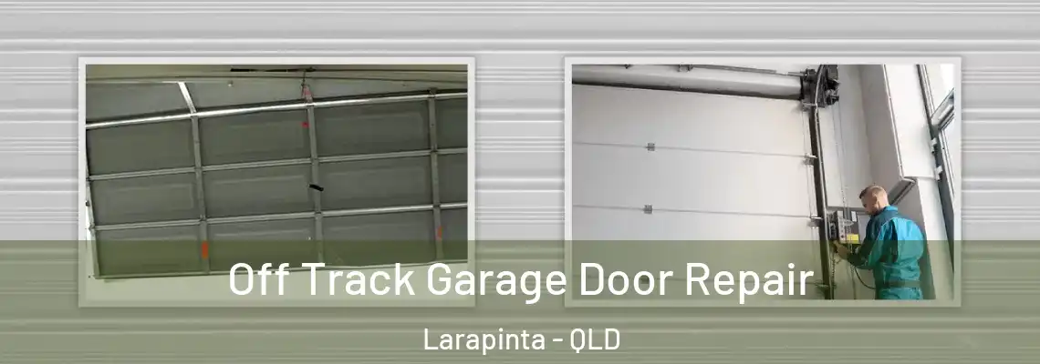  Off Track Garage Door Repair Larapinta - QLD