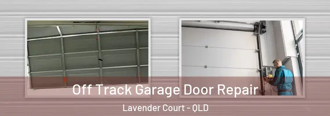  Off Track Garage Door Repair Lavender Court - QLD