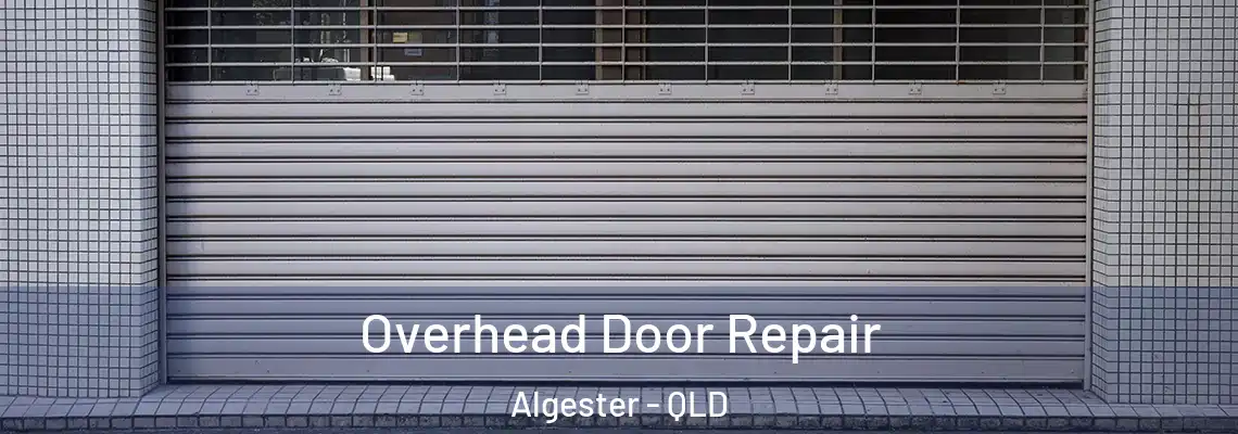 Overhead Door Repair Algester - QLD