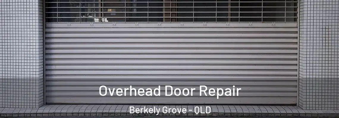 Overhead Door Repair Berkely Grove - QLD