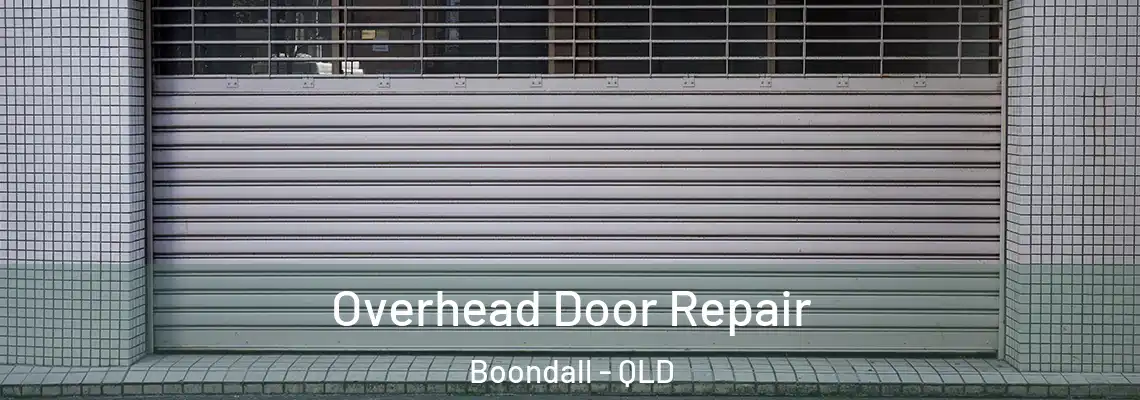 Overhead Door Repair Boondall - QLD