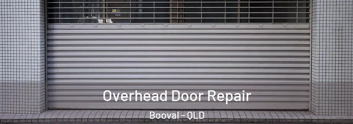  Overhead Door Repair Booval - QLD