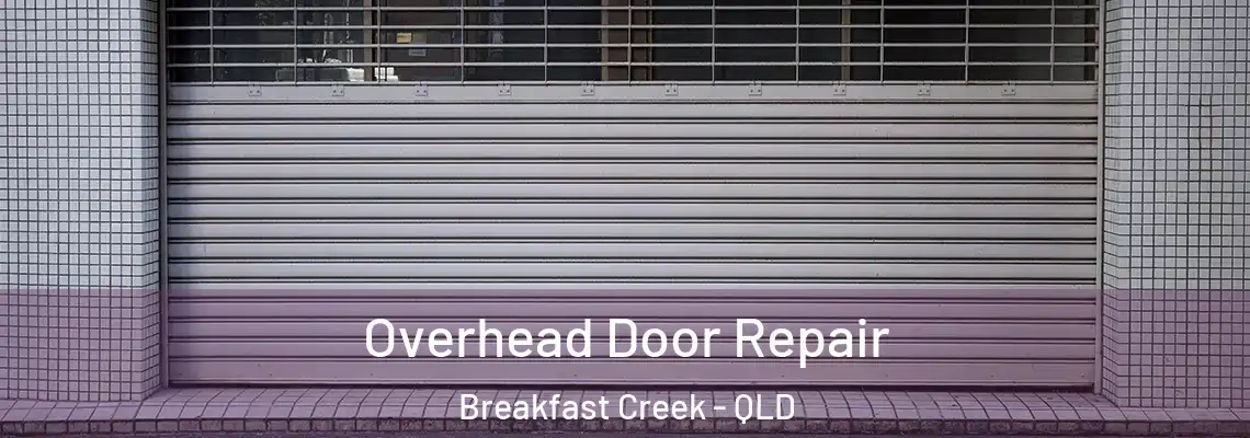  Overhead Door Repair Breakfast Creek - QLD