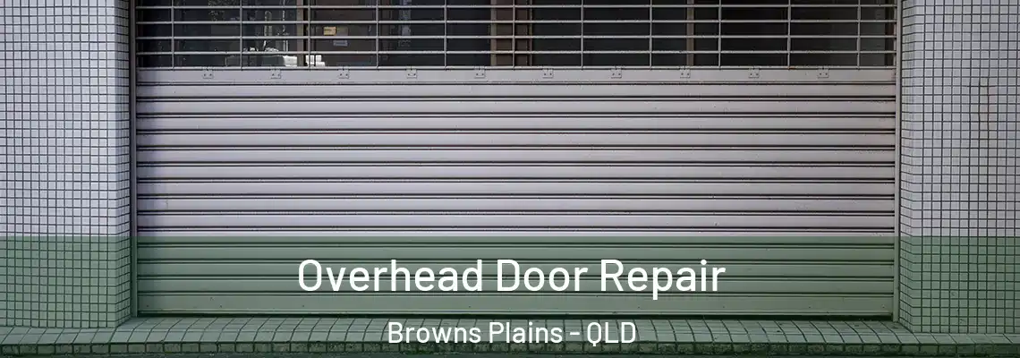 Overhead Door Repair Browns Plains - QLD