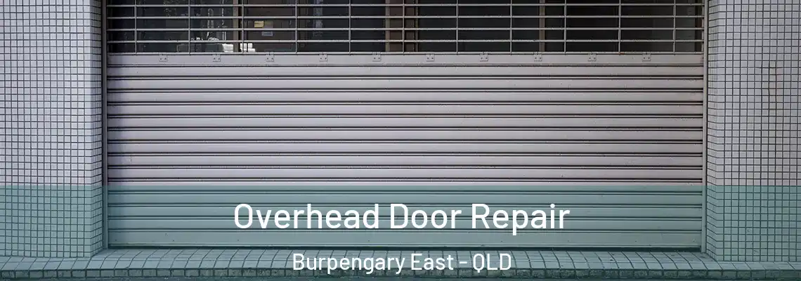 Overhead Door Repair Burpengary East - QLD