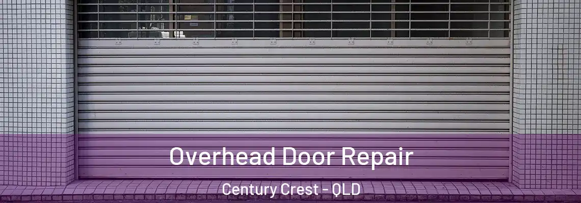 Overhead Door Repair Century Crest - QLD