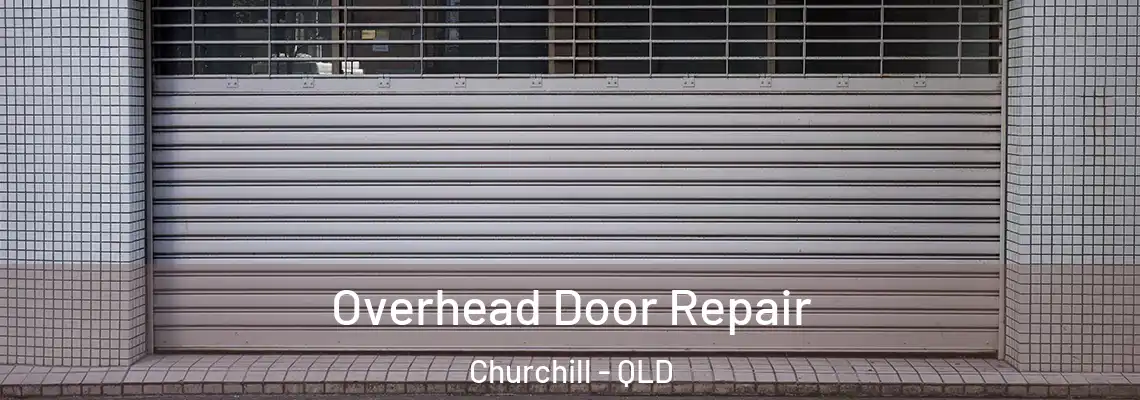  Overhead Door Repair Churchill - QLD