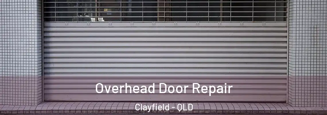 Overhead Door Repair Clayfield - QLD