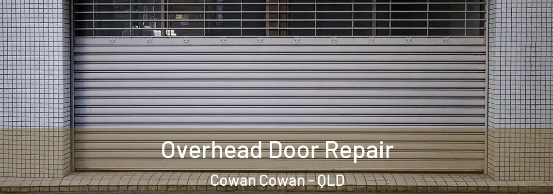Overhead Door Repair Cowan Cowan - QLD