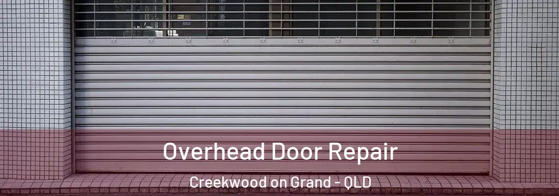 Overhead Door Repair Creekwood on Grand - QLD