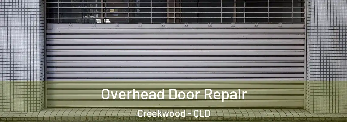 Overhead Door Repair Creekwood - QLD
