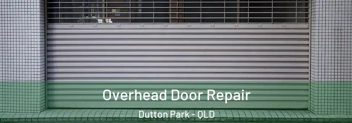 Overhead Door Repair Dutton Park - QLD