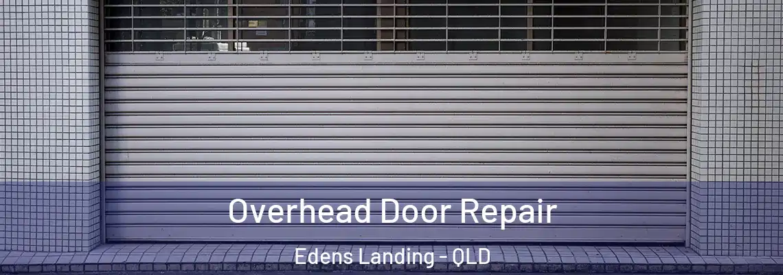  Overhead Door Repair Edens Landing - QLD