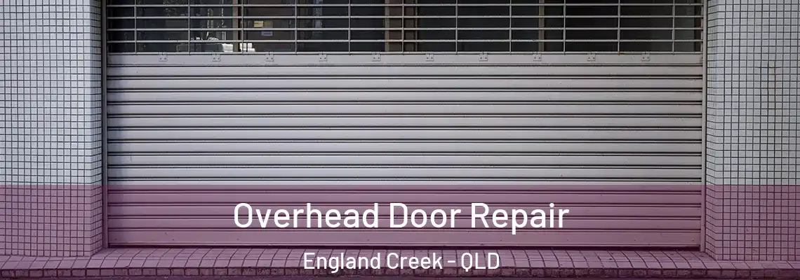 Overhead Door Repair England Creek - QLD