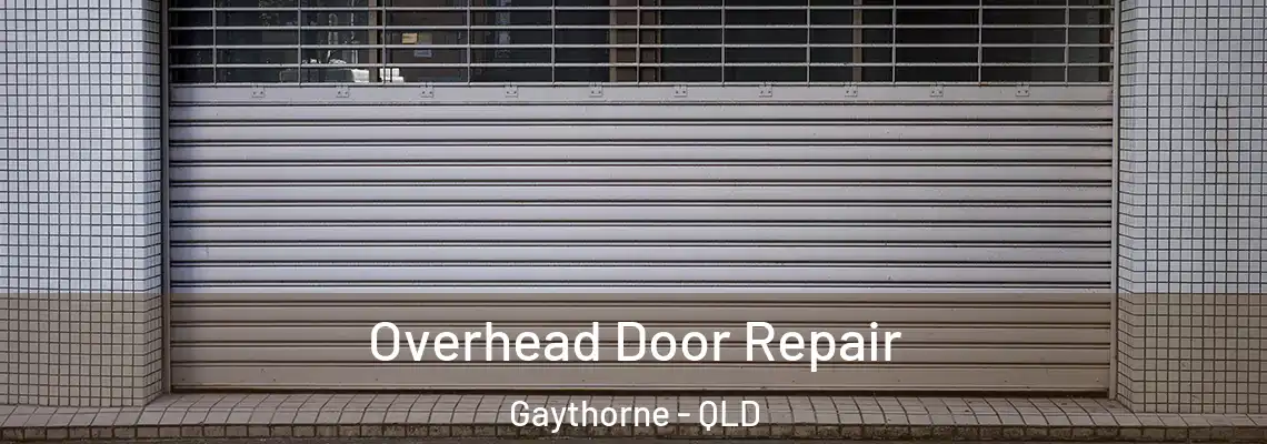 Overhead Door Repair Gaythorne - QLD