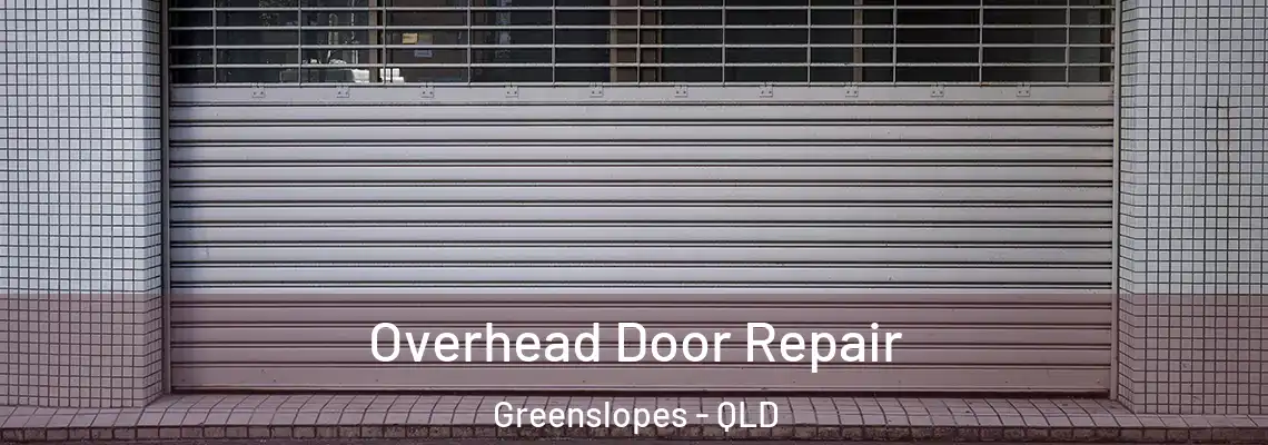 Overhead Door Repair Greenslopes - QLD