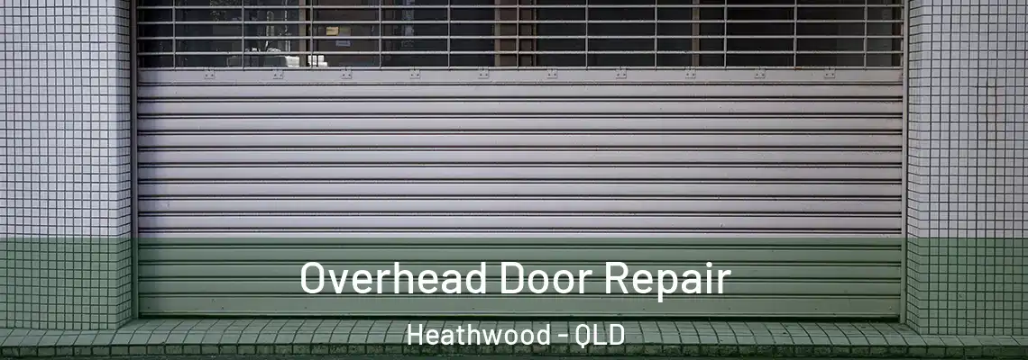 Overhead Door Repair Heathwood - QLD