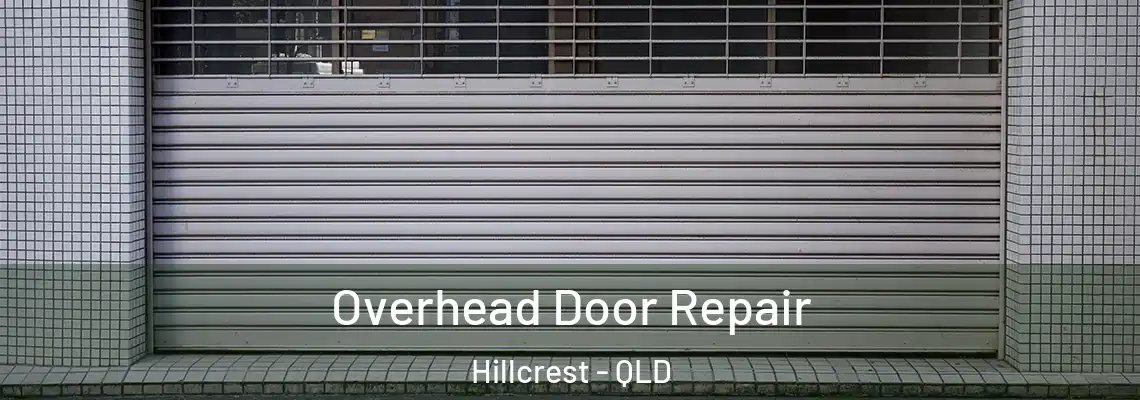 Overhead Door Repair Hillcrest - QLD